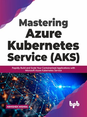 cover image of Mastering Azure Kubernetes Service (AKS)